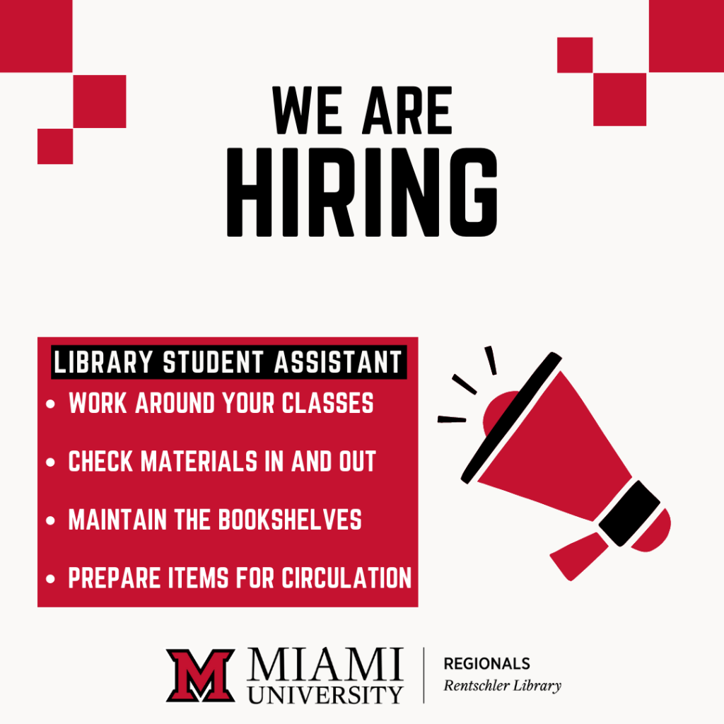 Black text on a white background reads "We're hiring." A red box with white text reads "Library Student Assistant" and lists "work around your classes, check materials in and out, maintain the bookshelves, prepare items for circulation." Next to the box is a graphic of a red and black megaphone. The Rentschler Library logo is at the bottom of the image.